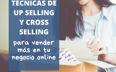 Técnicas de up selling y cross selling para vender más en tu negocio on line