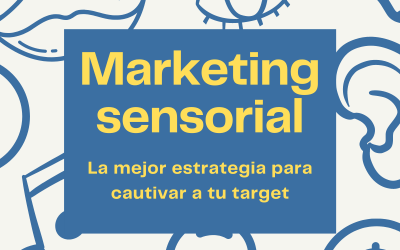 Marketing sensorial: La mejor manera de cautivar a tu target