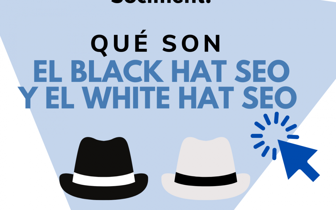 ¿Qué Son el Black Hat SEO y el White Hat SEO?