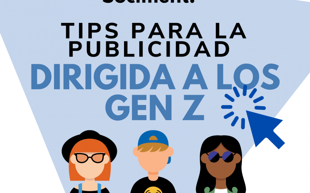 5 Tips para la Publicidad dirigida a los Gen Z