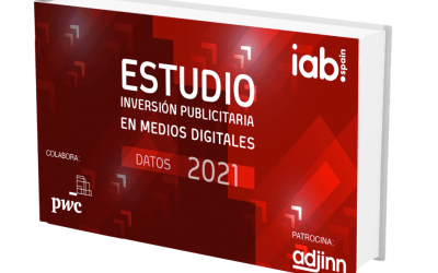 IAB SPAIN PRESENTA EL ESTUDIO DE INVERSIÓN PUBLICITARIA EN MEDIOS DIGITALES 2021
