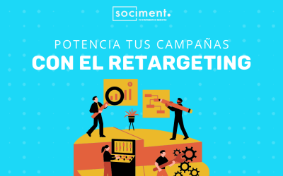 Cómo potenciar tus campañas de marketing con una estrategía de retargeting