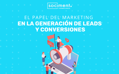 El papel del marketing en la generación de leads y conversiones.