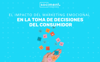 El Impacto del Marketing Emocional en la Toma de Decisiones del Consumidor