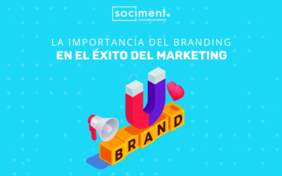 La Importancia del Branding en el Éxito del Marketing