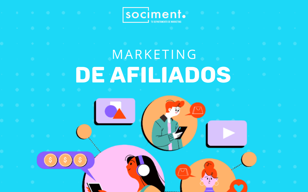 Marketing de afiliados: qué es, cómo funciona y ejemplos