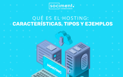 Qué es un hosting: características, tipos y ejemplos