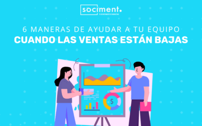 6 maneras de ayudar a tu equipo cuando las ventas están bajas