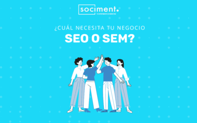 SEO vs. SEM: Todo lo que necesitas saber para posicionar tu negocio