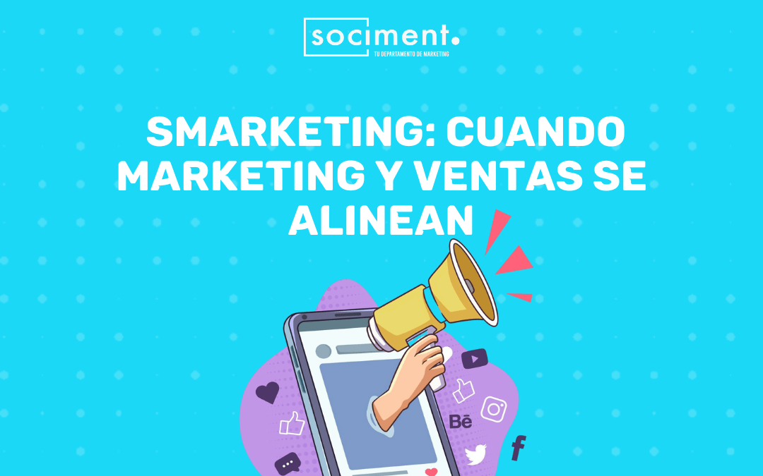 Qué es el smarketing y cómo implementarlo con éxito