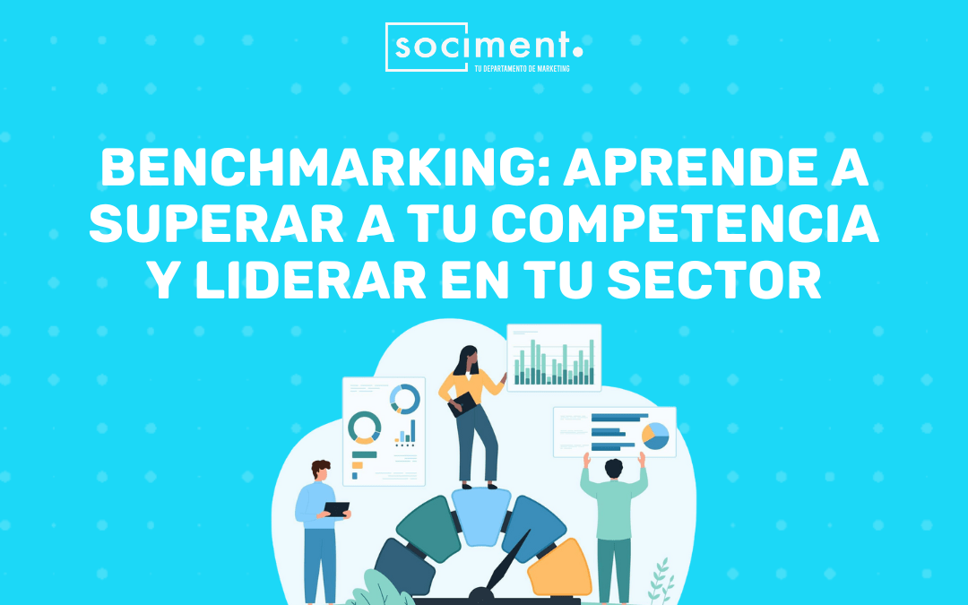 Benchmarking: aprende a superar a tu competencia y liderar en tu sector