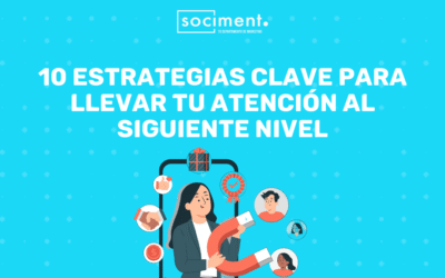 10 estrategias para mejorar la experiencia del cliente en tu empresa