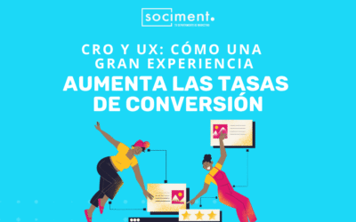 CRO y UX: cómo una gran experiencia aumenta las tasas de conversión