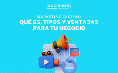 Marketing digital: qué es, tipos y ventajas para tu negocio