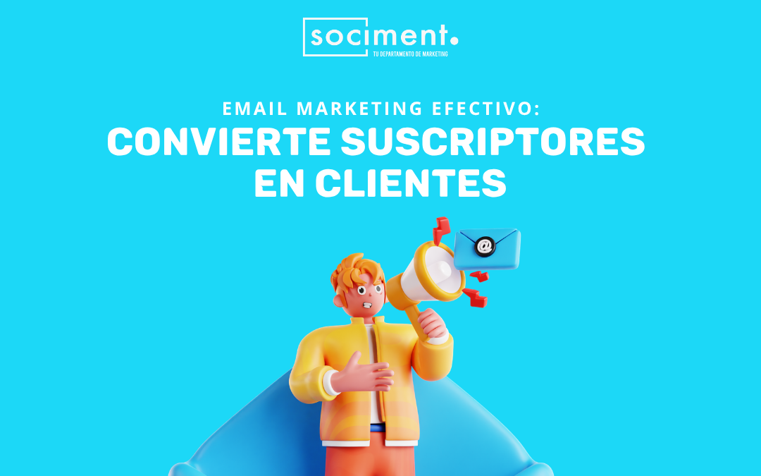 Email marketing efectivo: convierte suscriptores en clientes