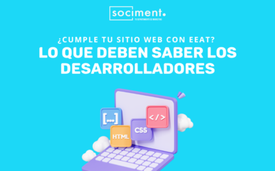 ¿Cumple tu sitio web con EEAT? Lo que deben saber los desarrolladores